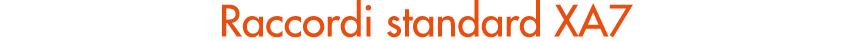Raccordi standard XA7